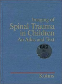 Hardcover Imaging of Spinal Trauma in Children: An Atlas and Text [With CDROM] Book