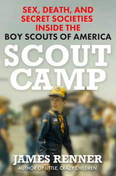 Hardcover Scout Camp: Sex, Death, and Secret Societies Inside the Boy Scouts of America Book