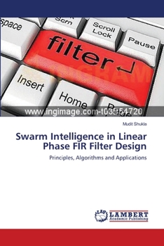 Paperback Swarm Intelligence in Linear Phase FIR Filter Design Book