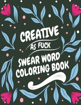 Paperback Creative As Fuck: Swear Word Coloring Book