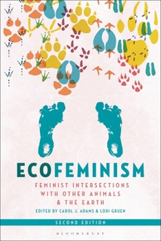 Paperback Ecofeminism, Second Edition: Feminist Intersections with Other Animals and the Earth Book