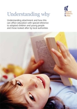 Paperback Understanding Why: Understanding Attachment and How This Can Affect Education with Special Reference to Adopted Children and Young People Book