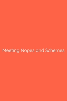 Meeting Nopes and Schemes Notebook: Lined Journal, 120 Pages, 6 x 9, Gag Gift for Boss, Tomato Matte Finish (Meeting Nopes and Schemes Journal)