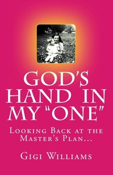 Paperback God's Hand In My "One": Looking Back At the Master's Plan... Book