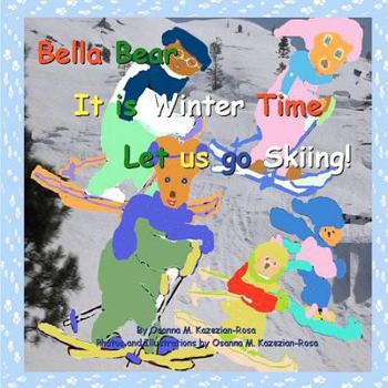 Paperback Bella Bear, It is Winter Time- Let us go Skiing! Book