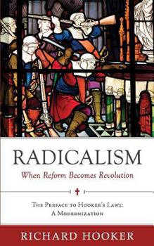 Paperback Radicalism: When Reform Becomes Revolution: The Preface to Hooker's Laws: A Modernization Book