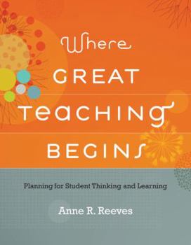 Paperback Where Great Teaching Begins: Planning for Student Thinking and Learning Book