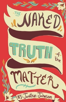 Paperback The Naked Truth of The Matter Book