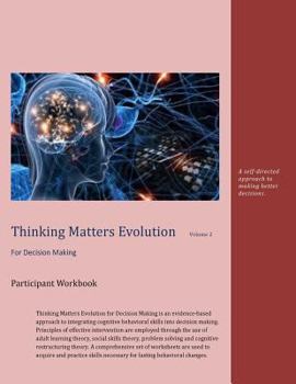 Paperback Thinking Matters for Decision Making Participant Workbook: A self-directed approach to making better decisions. Book