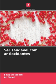 Ser saudável com antioxidantes (Portuguese Edition)
