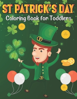 Paperback St Patrick's Day Coloring Book For Toddlers: st patrick's day coloring book for kids Book