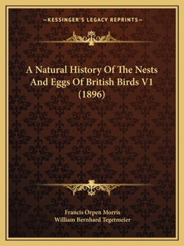 Paperback A Natural History Of The Nests And Eggs Of British Birds V1 (1896) Book