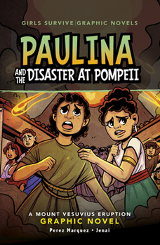 Paperback Paulina and the Disaster at Pompeii: A Mount Vesuvius Eruption Graphic Novel Book