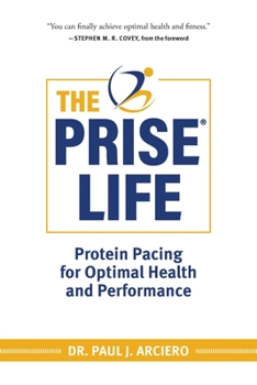 Paperback The PRISE Life: Protein Pacing for Optimal Health and Performance Book