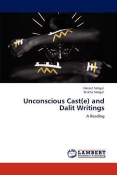 Paperback Unconscious Cast(e) and Dalit Writings Book