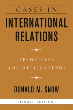 Paperback Cases in International Relations: Principles and Applications Book