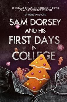 Sam Dorsey And His First Days In College - Book #3 of the Sam Dorsey and Gay Popcorn