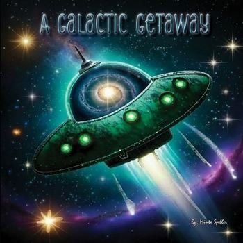 A Galactic Getaway (A Galactic Adventure)
