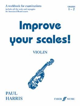 Paperback Improve Your Scales! Violin, Grade 1-2: A Workbook for Examinations Book