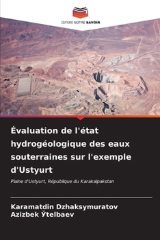 Paperback Évaluation de l'état hydrogéologique des eaux souterraines sur l'exemple d'Ustyurt [French] Book