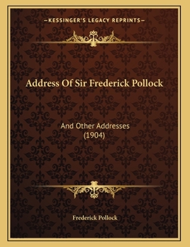 Paperback Address Of Sir Frederick Pollock: And Other Addresses (1904) Book