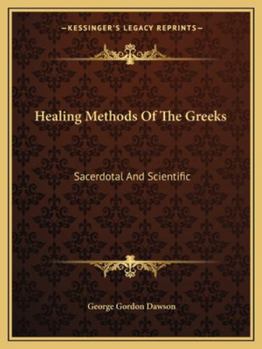 Paperback Healing Methods Of The Greeks: Sacerdotal And Scientific Book