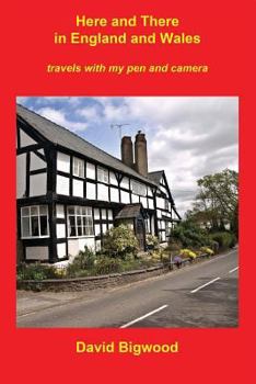 Paperback Here and There in England and Wales: Travels with my pen and camera Book