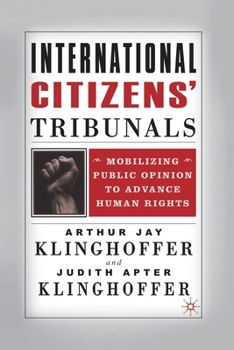 Paperback International Citizens' Tribunals: Mobilizing Public Opinion to Advance Human Rights Book