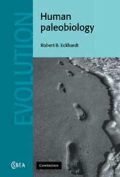 Human Paleobiology (Cambridge Studies in Biological and Evolutionary Anthropology) - Book  of the Cambridge Studies in Biological and Evolutionary Anthropology