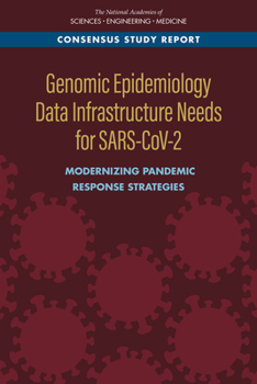 Paperback Genomic Epidemiology Data Infrastructure Needs for Sars-Cov-2: Modernizing Pandemic Response Strategies Book