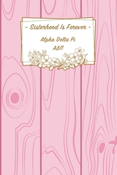 Paperback Sisterhood Journal Alpha Delta Pi: Gift Planner for Greek Sororities, Sorority Sisters and Alumni Book