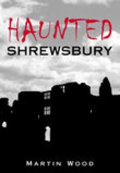 Paperback Haunted Shrewsbury Book