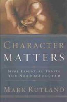 Paperback Character Matters: Nine Essential Traits You Need to Succeed Book