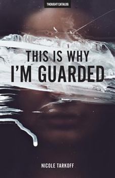 Paperback This Is Why I'm Guarded: The Guarded Girl's Guide To Love Book