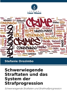 Paperback Schwerwiegende Straftaten und das System der Strafprogression [German] Book