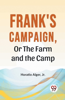 Paperback Frank'S Campaign, Or The Farm And The Camp Book