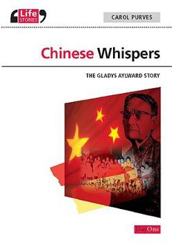 Paperback Chinese Whispers: The Gladys Aylward story (Life Stories) Book