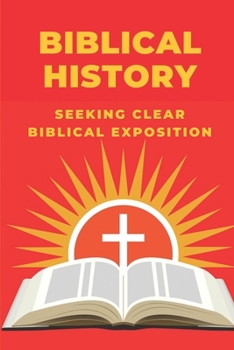 Paperback Biblical History: Seeking Clear Biblical Exposition: Teaching Conversation Skills Book