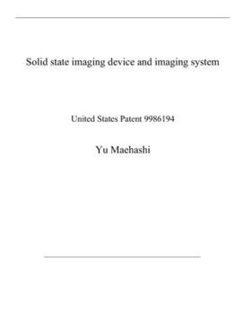 Paperback Solid state imaging device and imaging system: United States Patent 9986194 Book
