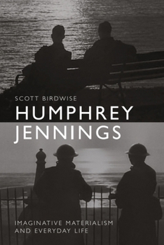 Hardcover Humphrey Jennings: Imaginative Materialism and Everyday Life Book