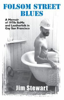 Paperback Folsom Street Blues: A Memoir of 1970s Soma and Leatherfolk in Gay San Francisco Book