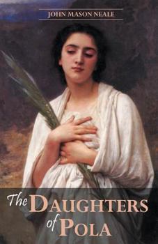 Paperback The Daughters of Pola: Family Letters Relating to the Persecution of Diocletian Book