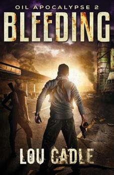 Bleeding - Book #2 of the Oil Apocalypse