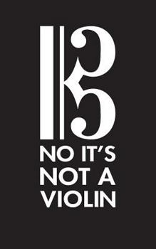 Paperback No It's Not a Violin - Lined Journal: 120 Page, 5x8, Notebook Alto Clef Viola Book