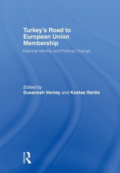 Turkey's Road to European Union Membership: National Identity and Political Change