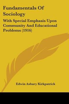 Paperback Fundamentals Of Sociology: With Special Emphasis Upon Community And Educational Problems (1916) Book