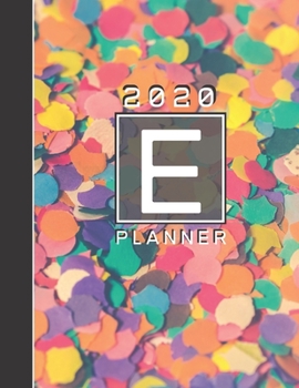 Paperback Personalised 2020 Diary Week To View Planner: Letter E 2020 Planner For Life, Love And Happiness Organiser And Planner For The Year Ahead, School, Bus Book