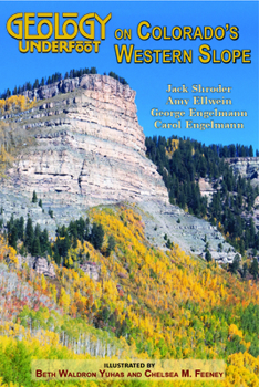 Paperback Geology Underfoot on Colorado's Western Slope Book