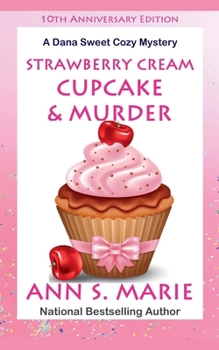 Paperback 10th Anniversary Edition - Strawberry Cream Cupcake & Murder (A Dana Sweet Cozy Mystery) Book