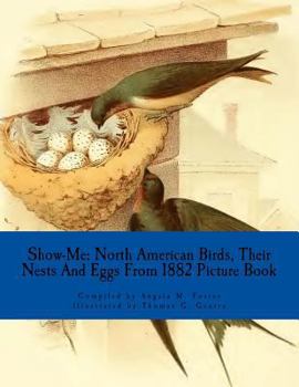 Paperback Show-Me: North American Birds, Their Nests And Eggs From 1882 (Picture Book) Book